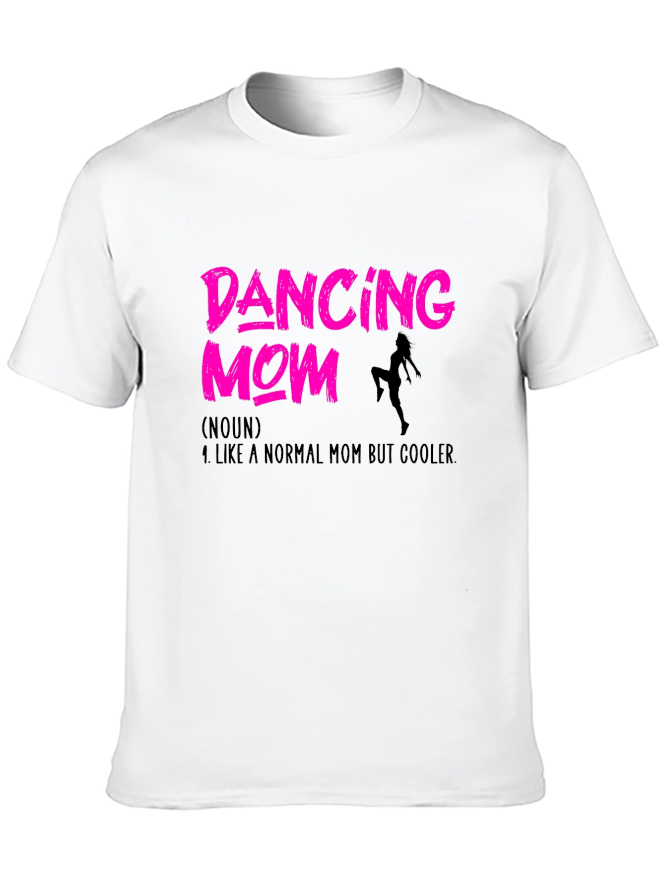 Dancing Mom T-Shirt - Cool Mom Edition