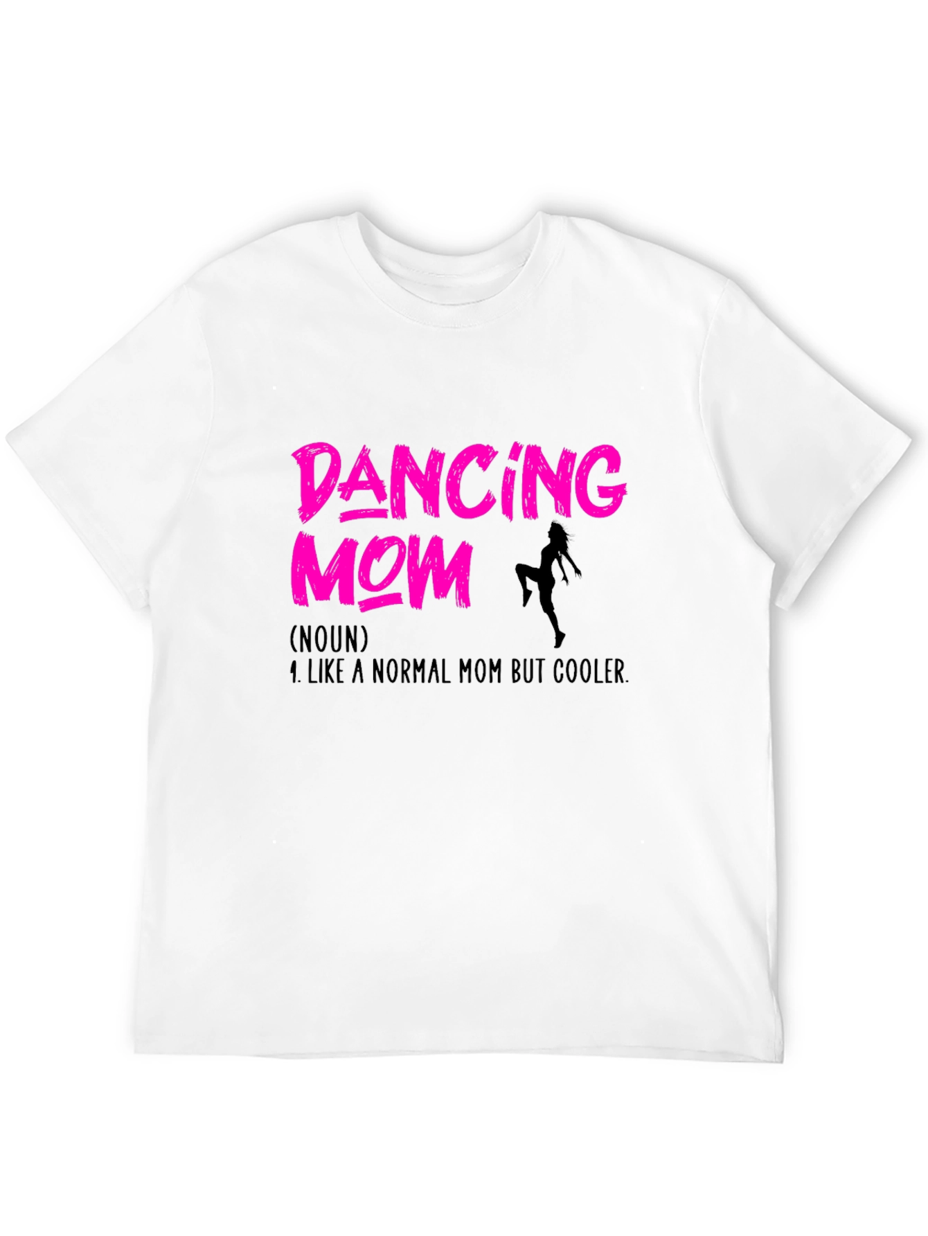 Dancing Mom T-Shirt - Cool Mom Edition