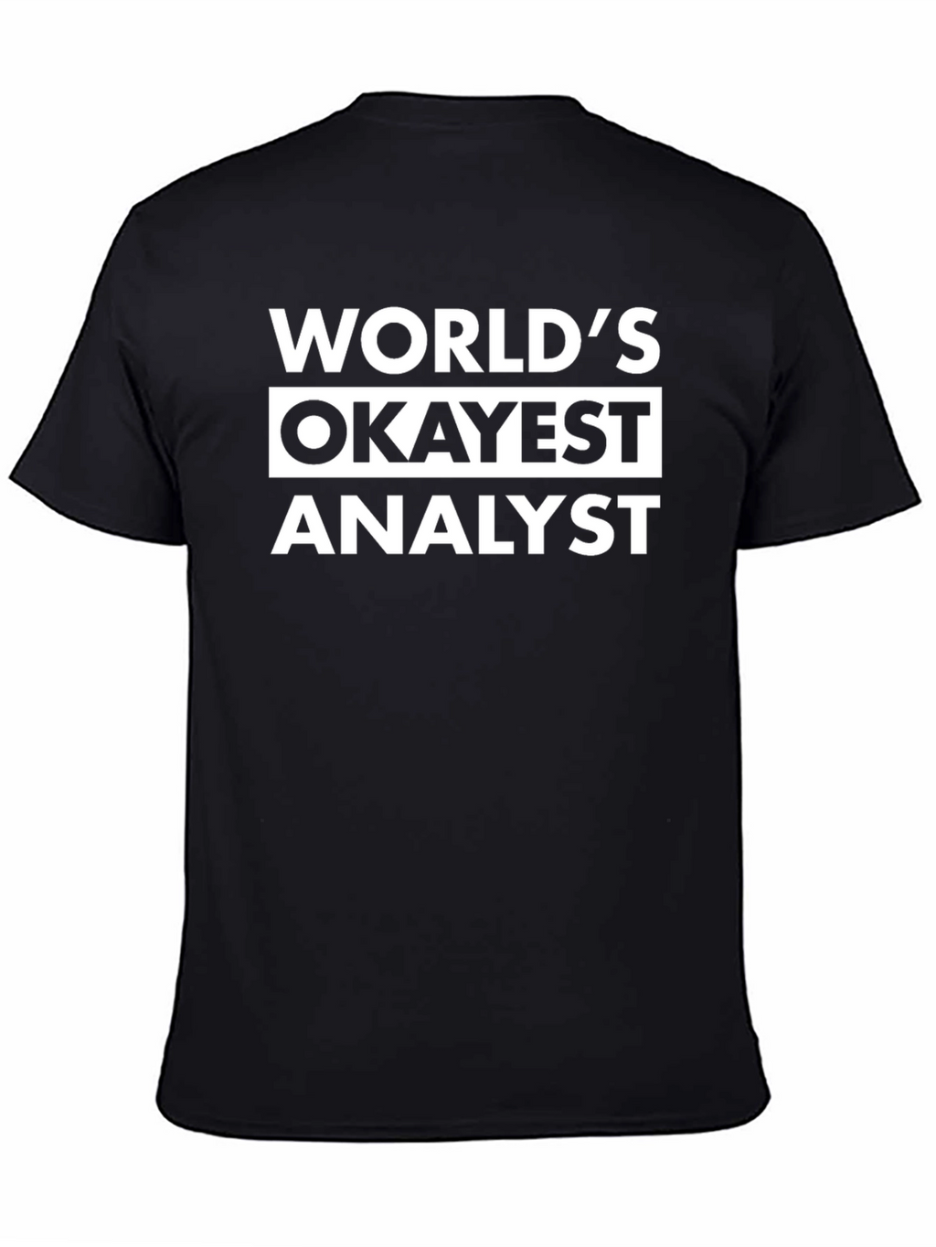 Worlds Okayest Analyst T-Shirt - Funny Job Gift