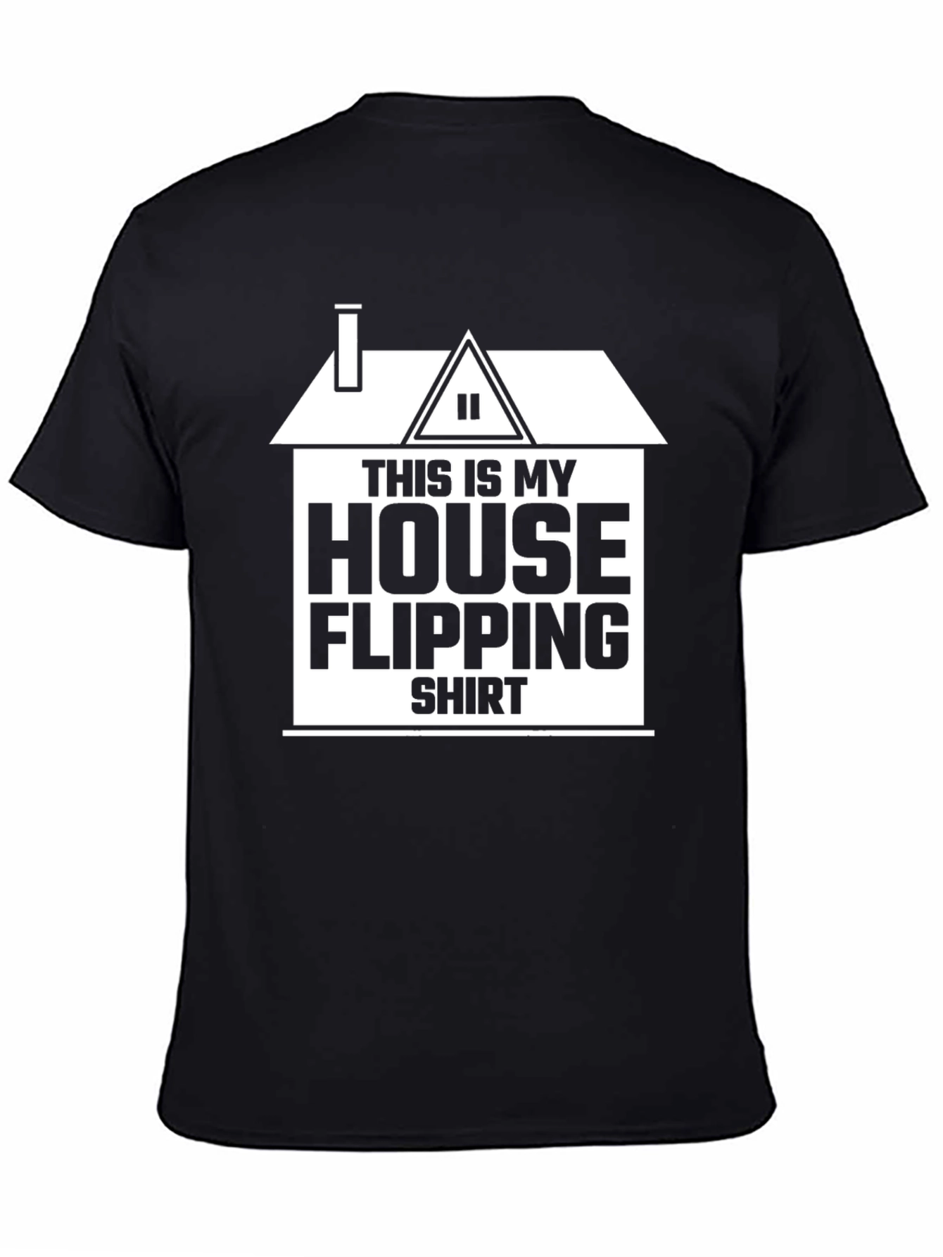 House Flipping Shirt - Novelty Real Estate Investor Tee