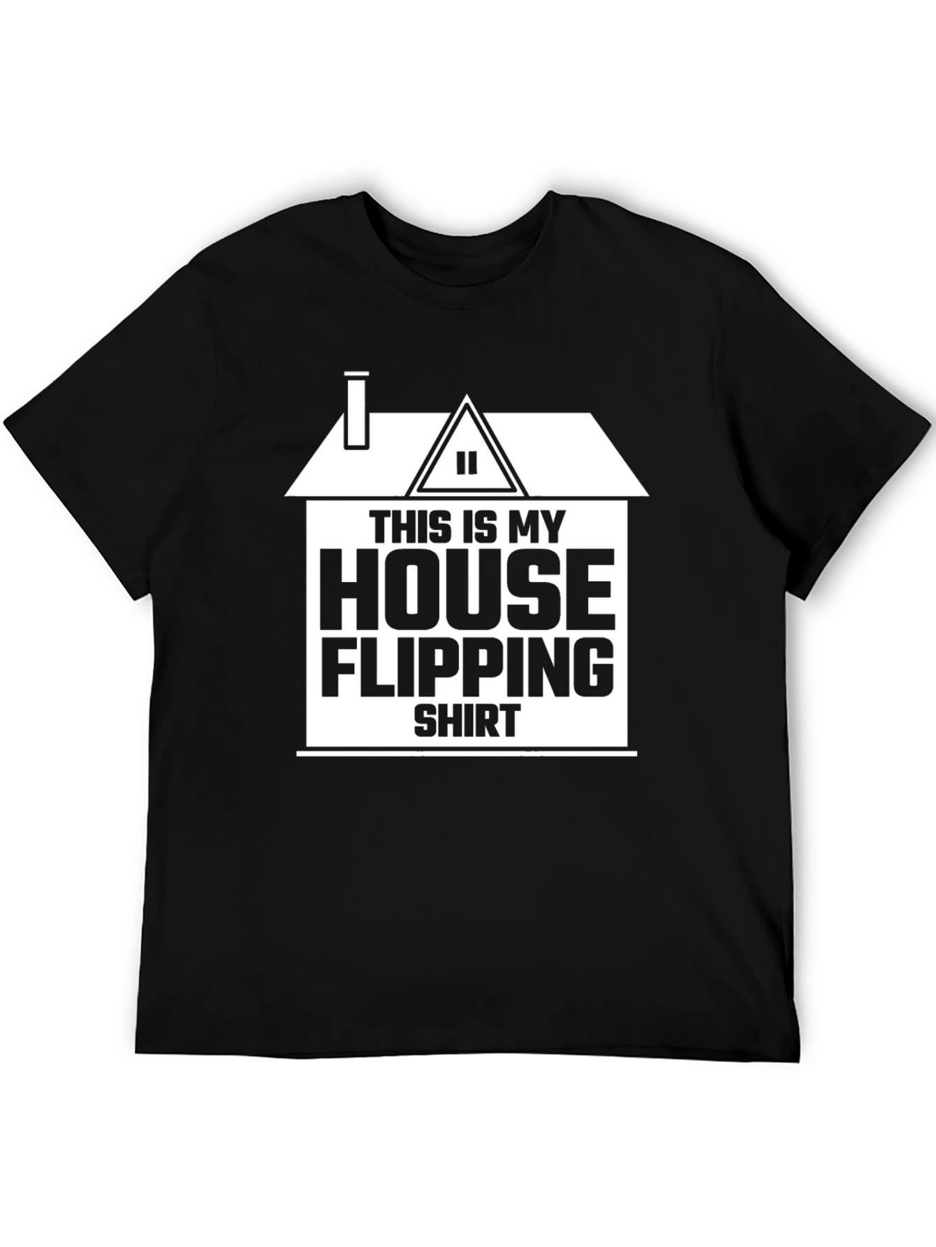 House Flipping Shirt - Novelty Real Estate Investor Tee