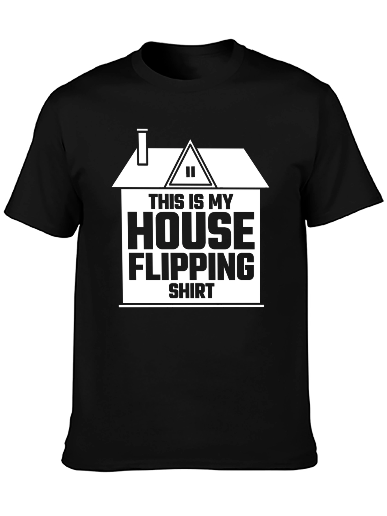 House Flipping Shirt - Novelty Real Estate Investor Tee