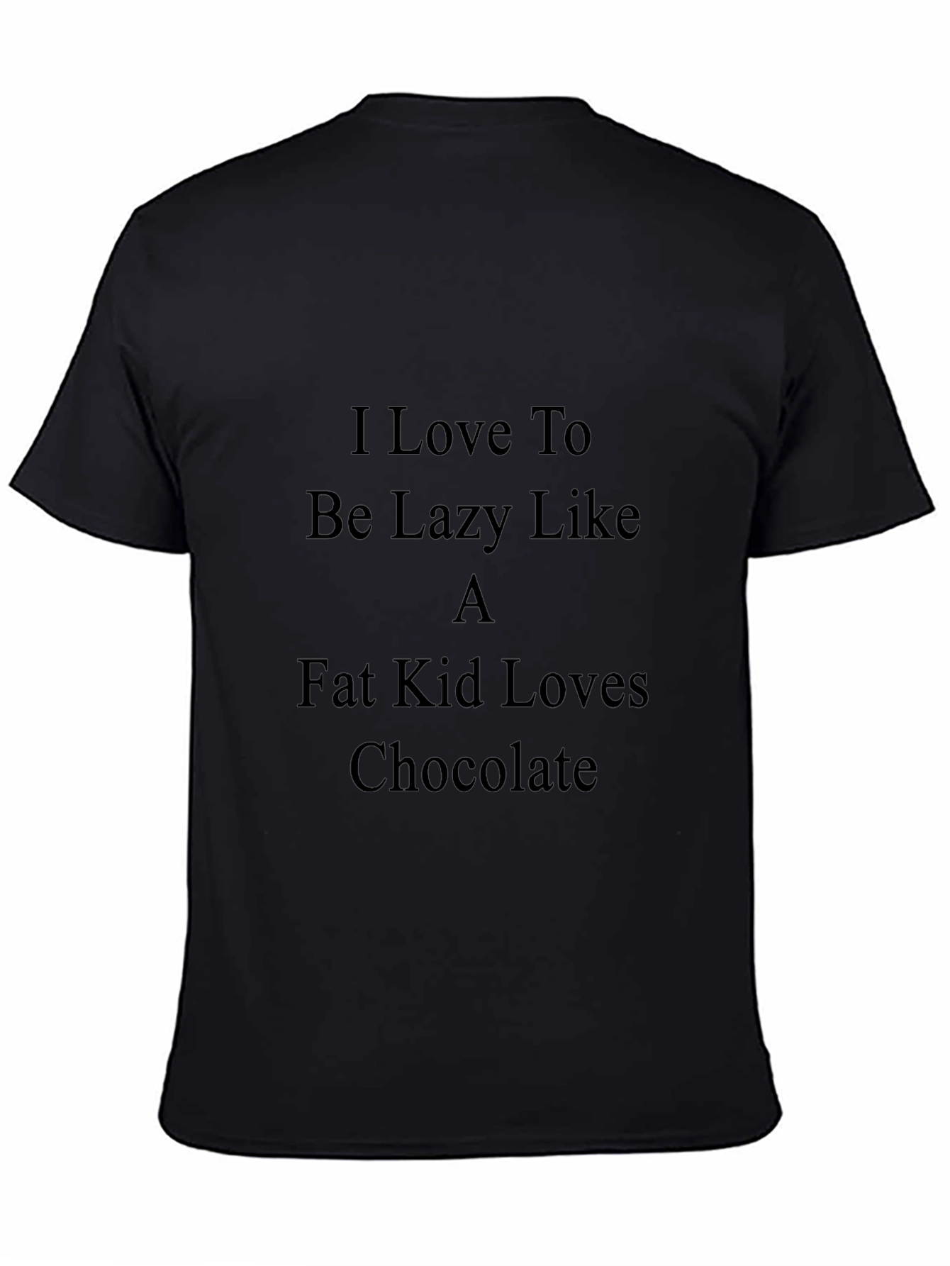 Lazy Like a Fat Kid T-Shirt