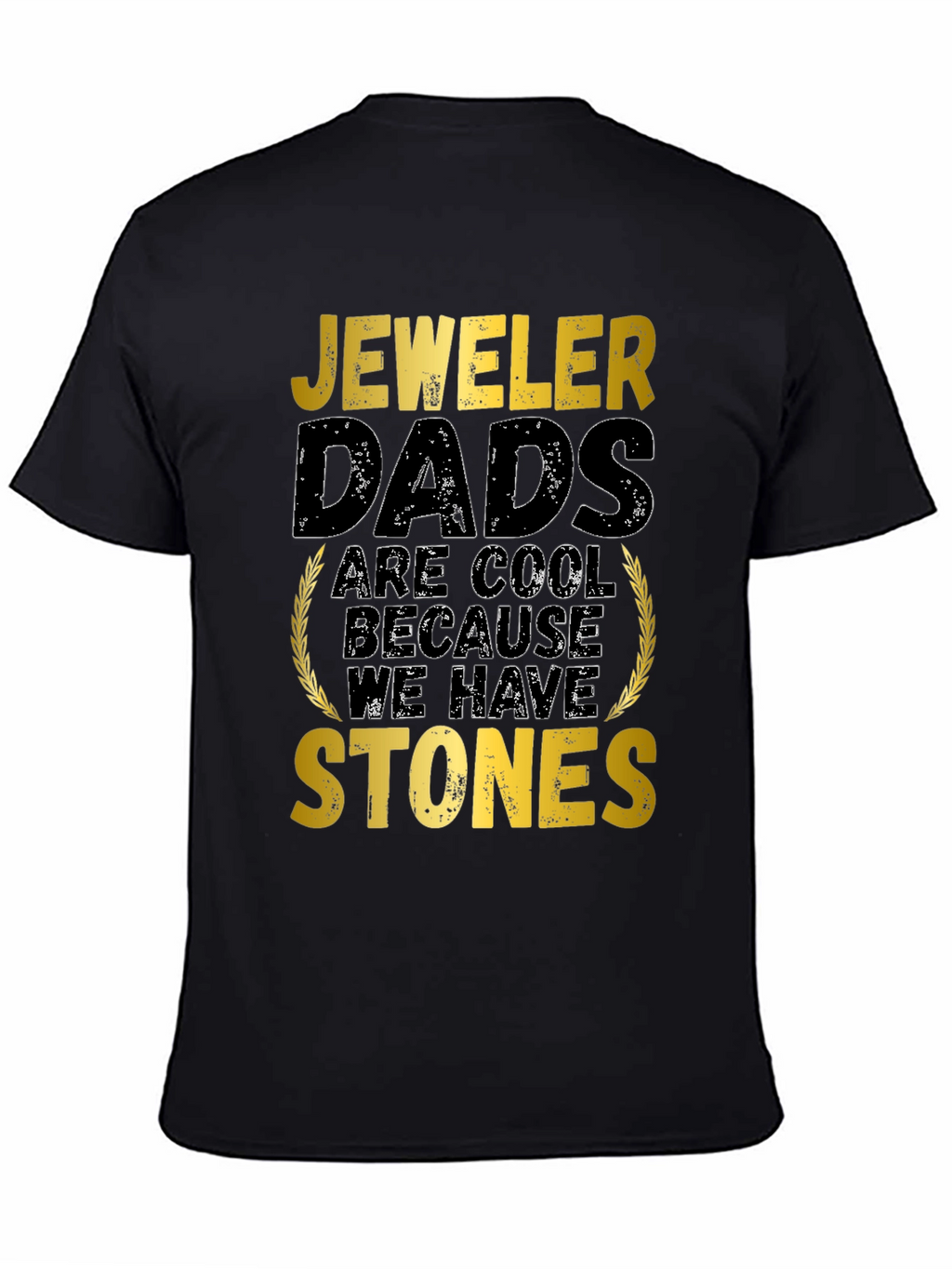 Jeweler Dad Graphic Tee - Cool Dads Have Stones!