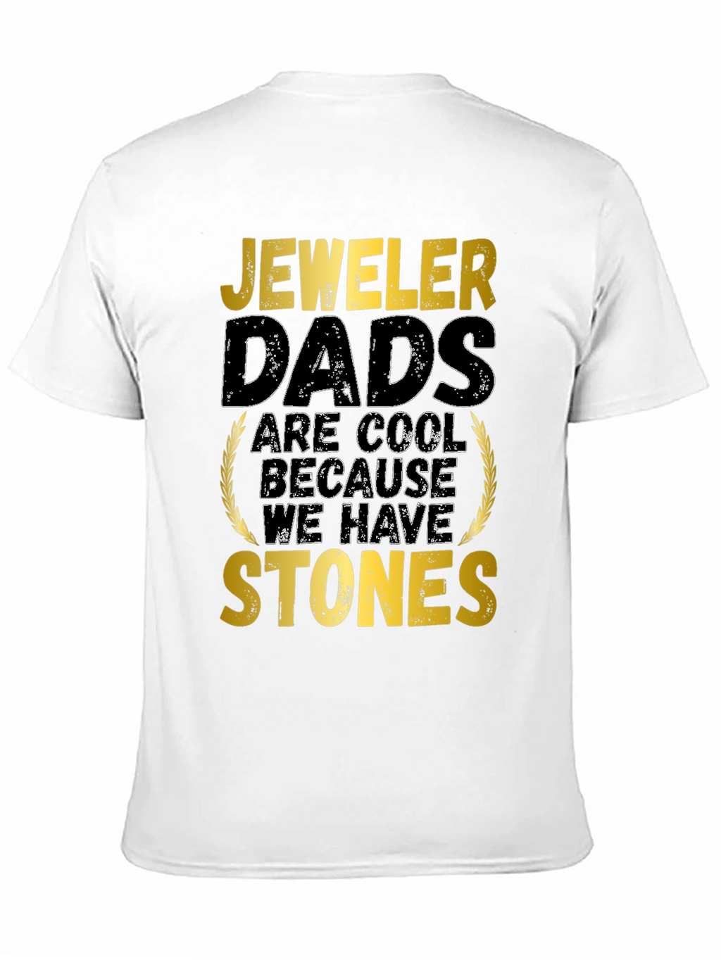 Jeweler Dad Graphic Tee - Cool Dads Have Stones!