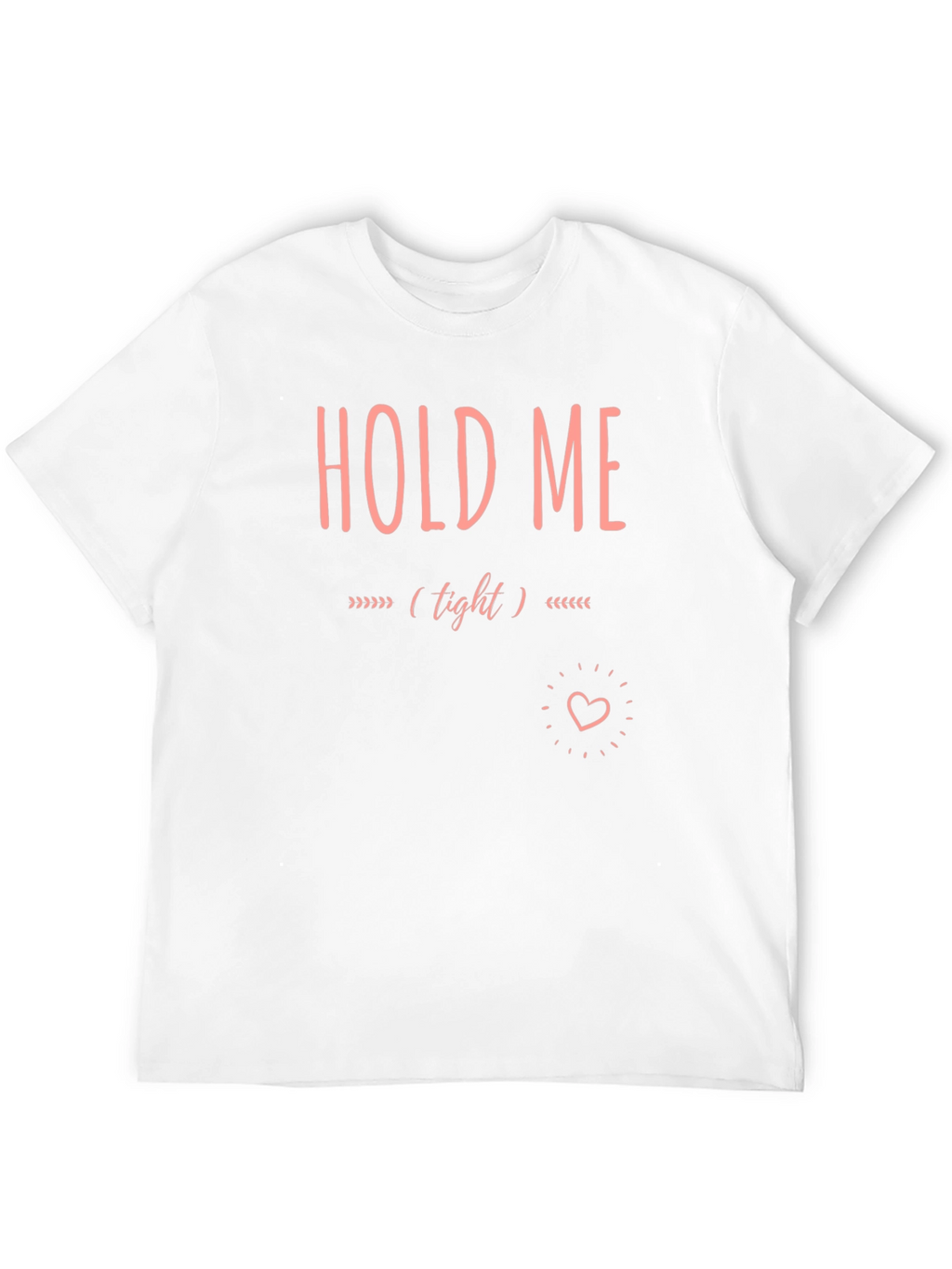 Hold Me Tight Graphic Tee - Soft Cotton Blend