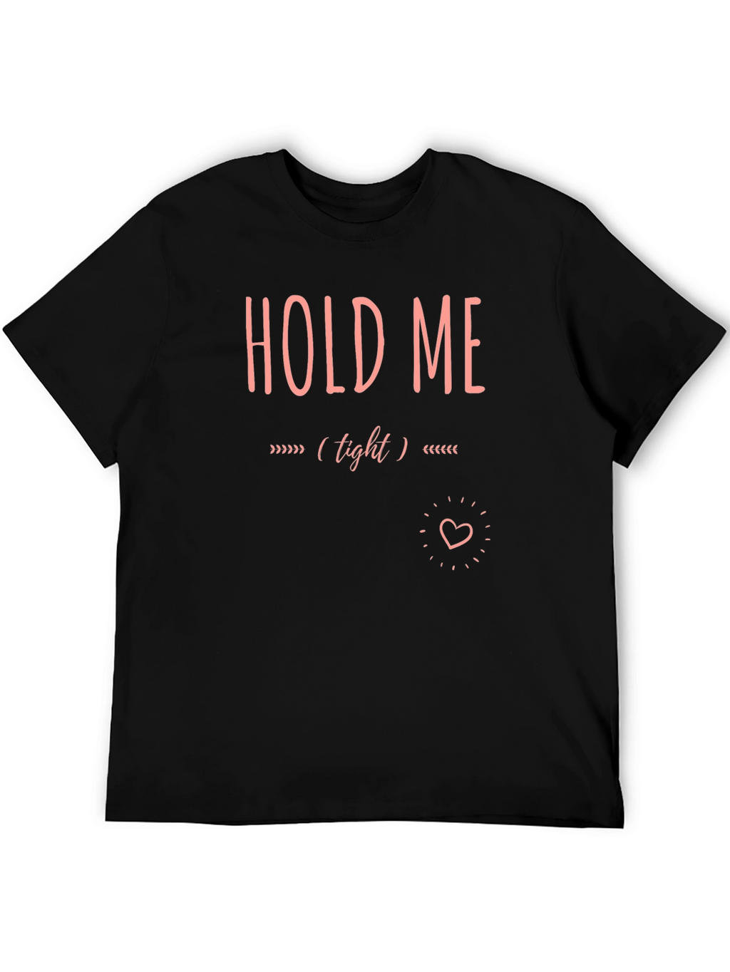 Hold Me Tight Graphic Tee - Soft Cotton Blend