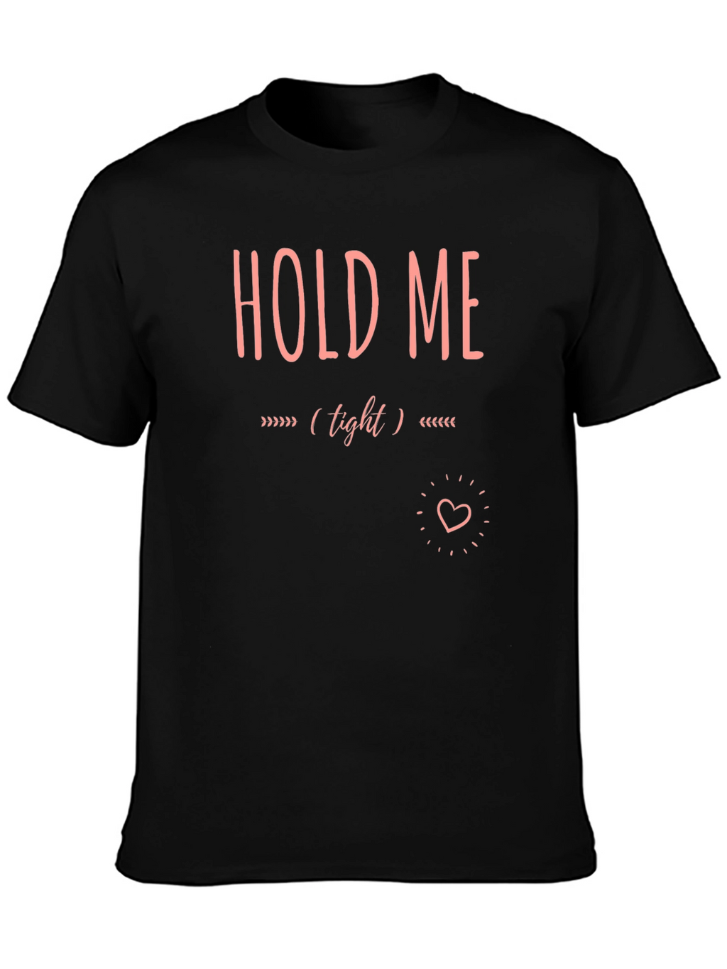 Hold Me Tight Graphic Tee - Soft Cotton Blend