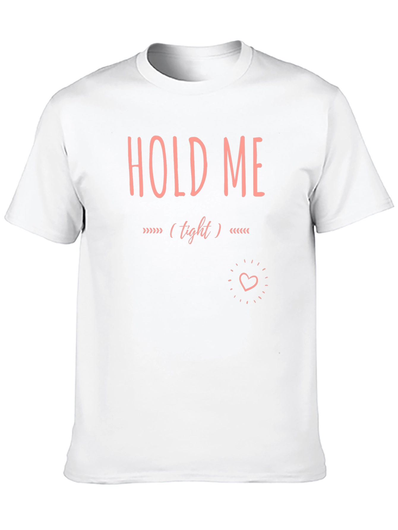 Hold Me Tight Graphic Tee - Soft Cotton Blend