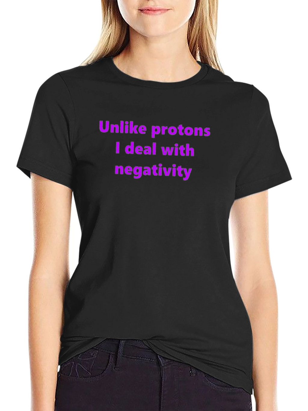 Unlike Protons - Funny T-Shirt