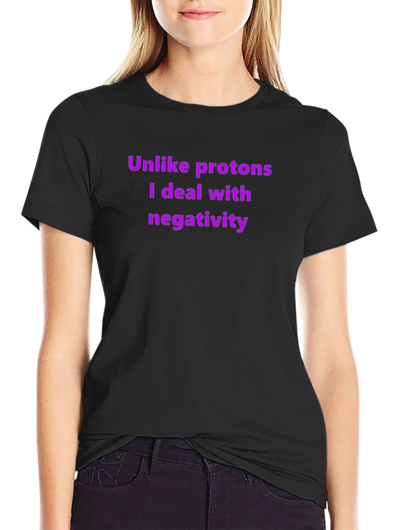 Unlike Protons - Funny T-Shirt