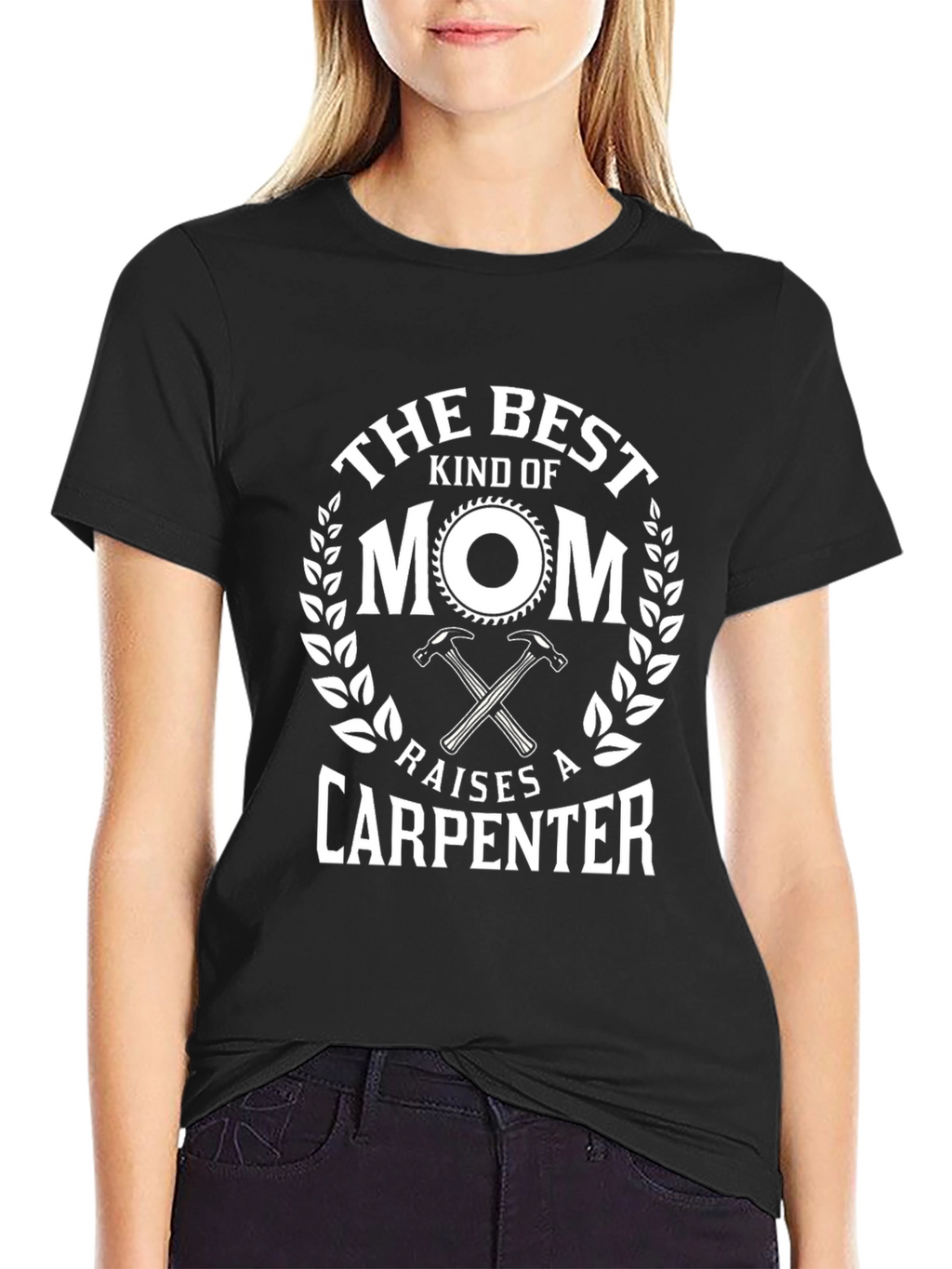 Best Mom Raises Carpenter T-Shirt