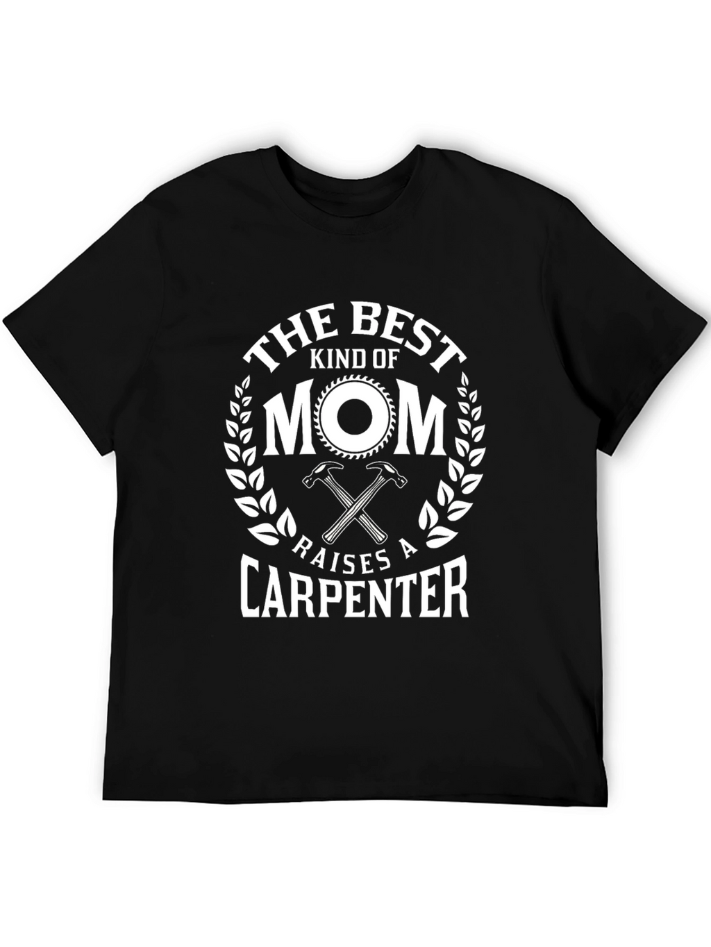 Best Mom Raises Carpenter T-Shirt