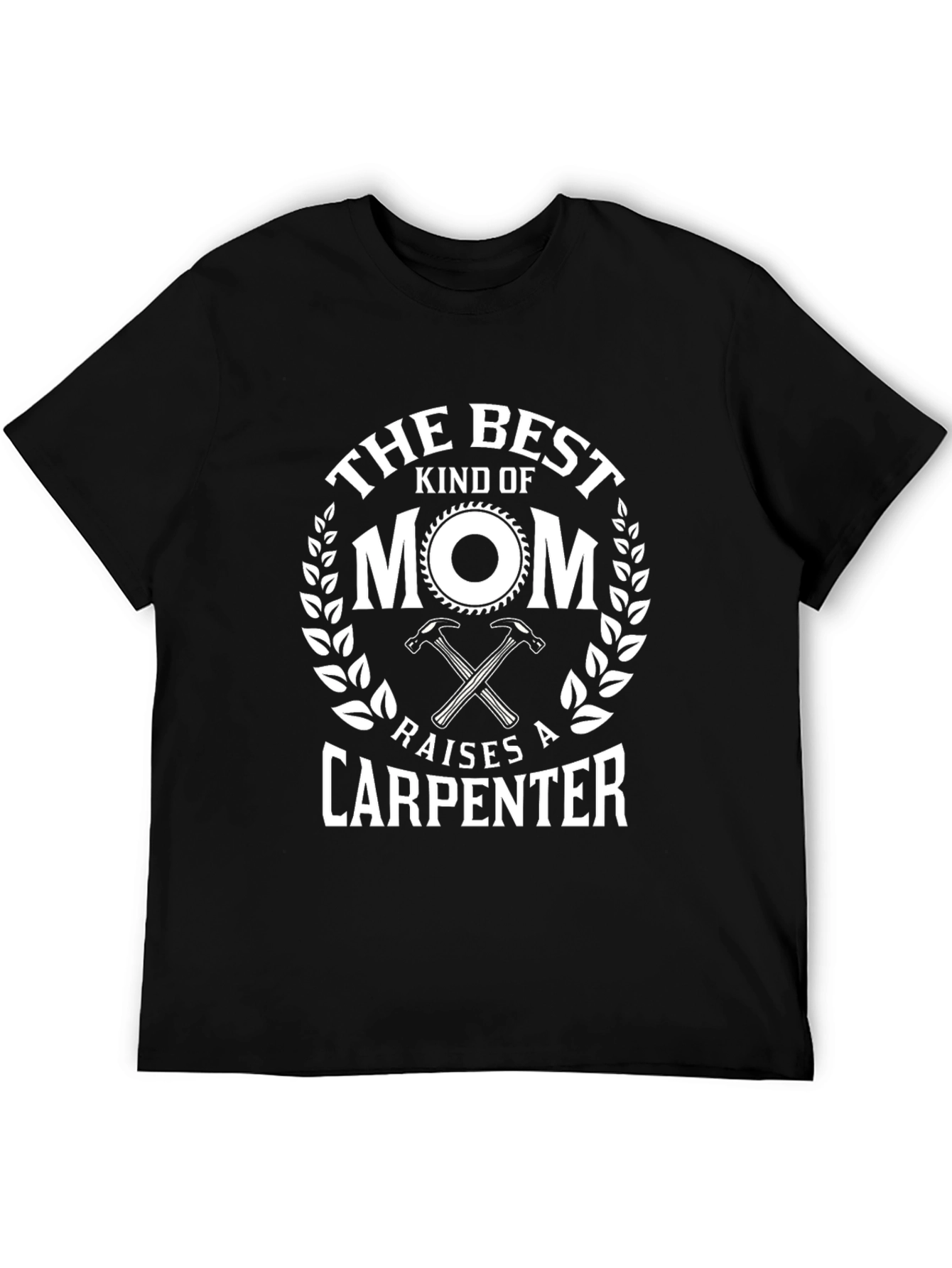 Best Mom Raises Carpenter T-Shirt